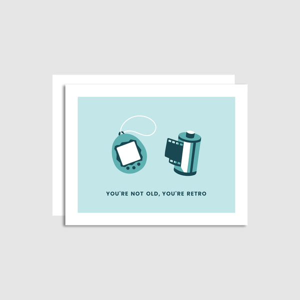 You're not Old, You're Retro Card