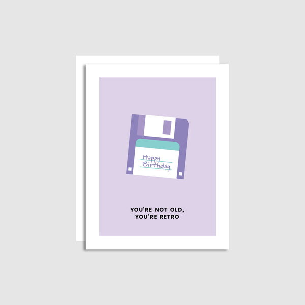 You're not Old, You're Retro (Floppy Disc) Card