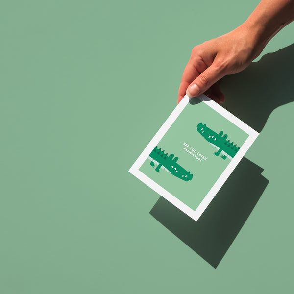 See ya later, Alligator Card