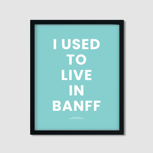 I used to live in Banff