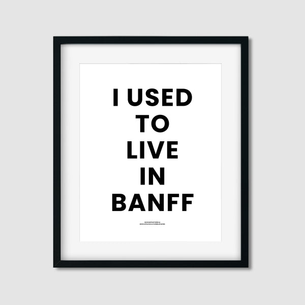 I used to live in Banff